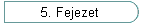 5. Fejezet